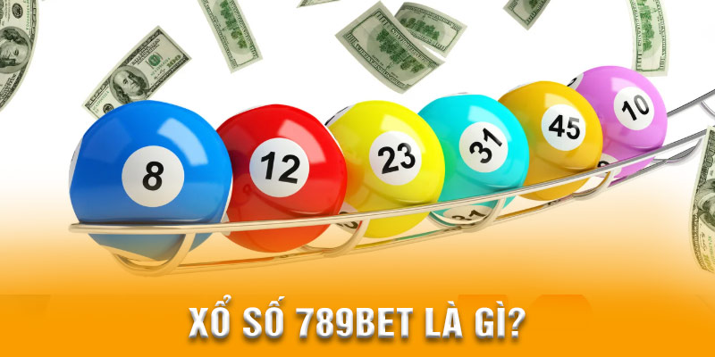 Giải mã về tiện ích của siêu phẩm Xổ số 789BET