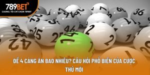 đề 4 càng ăn bao nhiêu