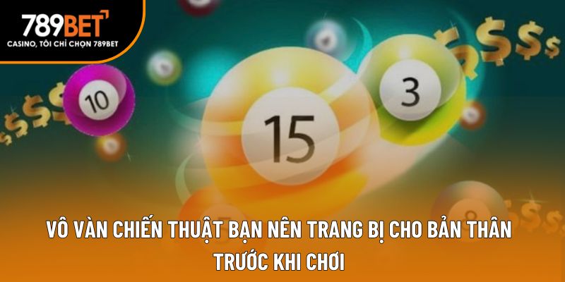 Vô vàn chiến thuật bạn nên trang bị cho bản thân trước khi chơi