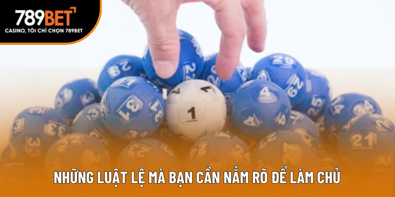 Những luật lệ mà bạn cần nắm rõ để làm chủ